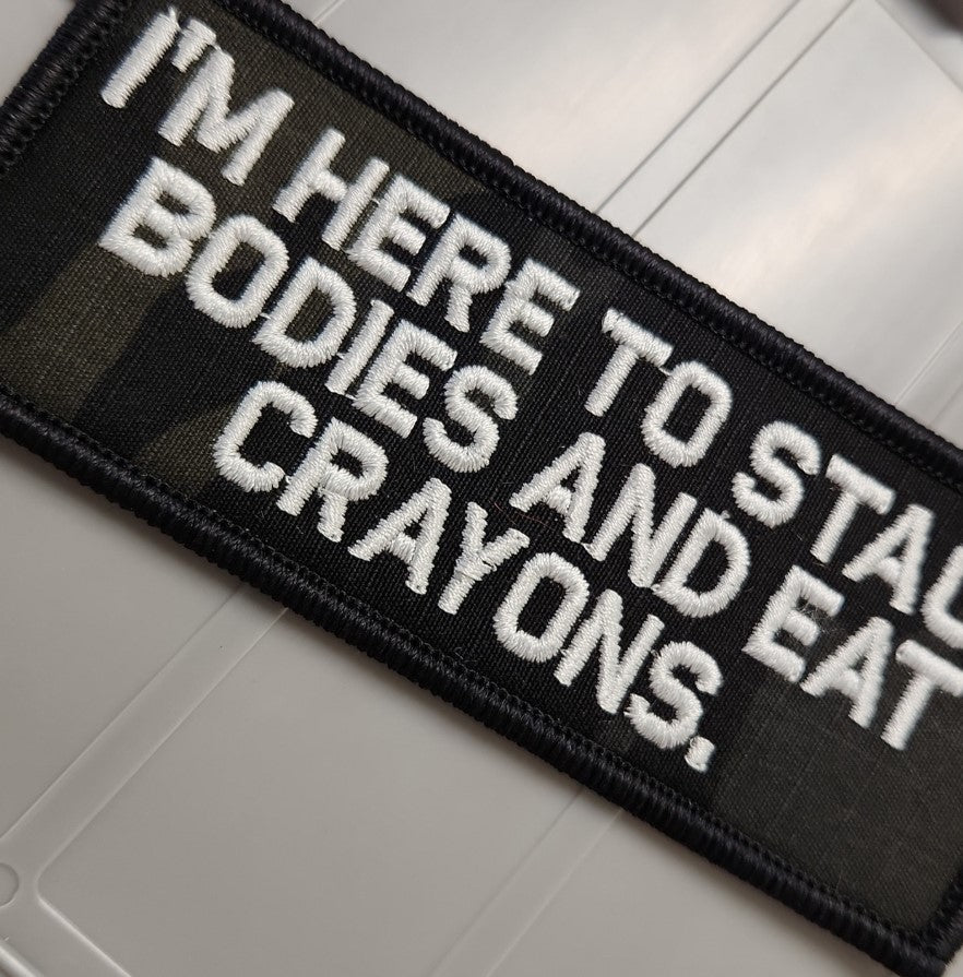 As Seen on Socials - I'm Here To Stack Bodies and Eat Crayons - Multicam Black w/White