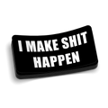 I Make Shit Happen Hard Hat Decal