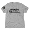Dirty Hands Still Broke - Heather Gray T-Shirt