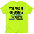 Happier Than You - Safety Orange T-Shirt