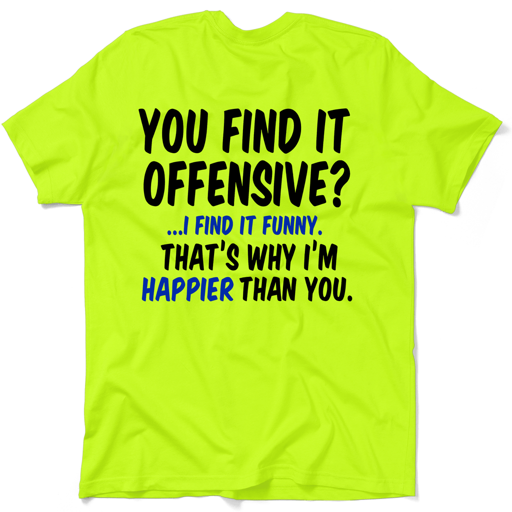 Happier Than You - Safety Orange T-Shirt