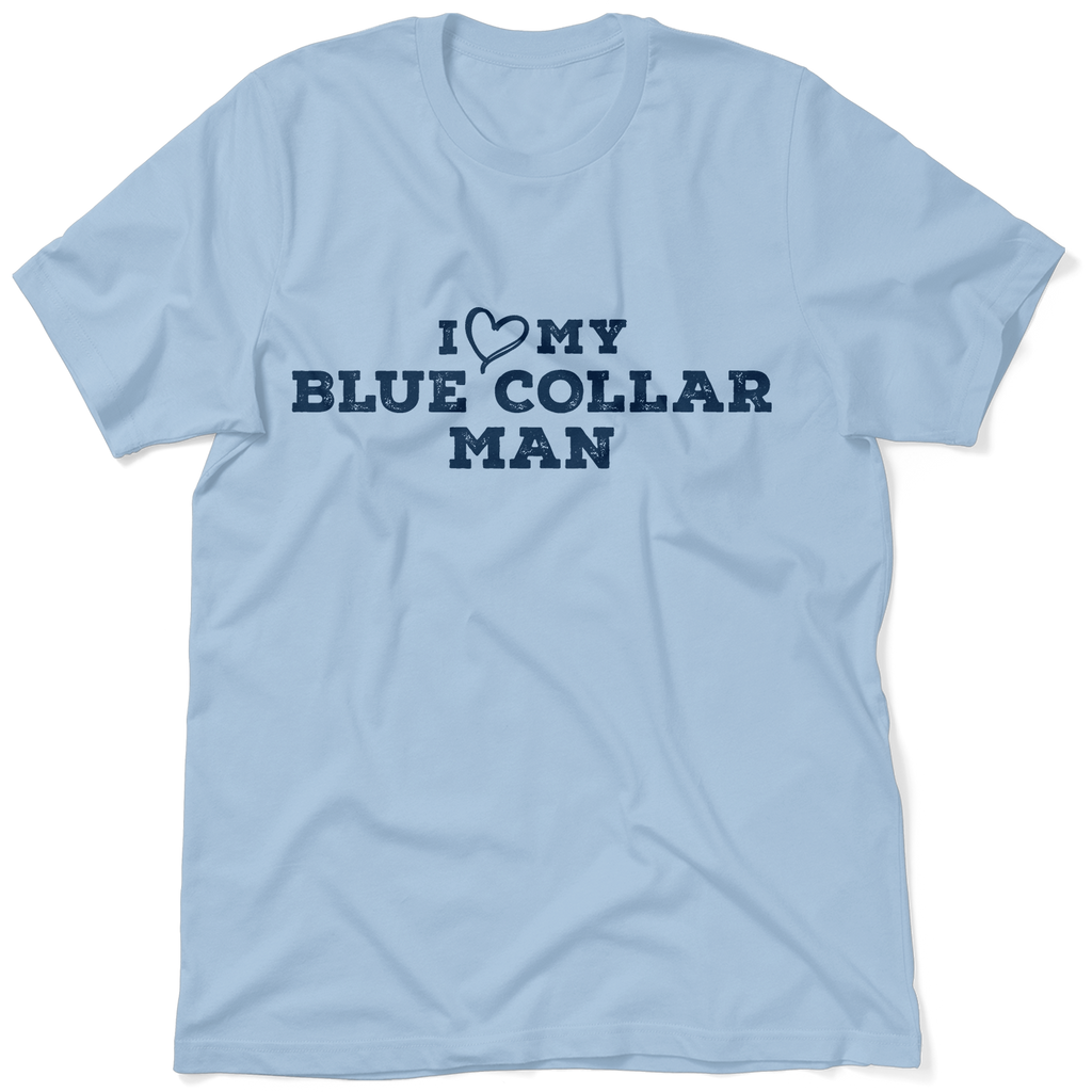 I Love My Blue Collar Man T-Shirt