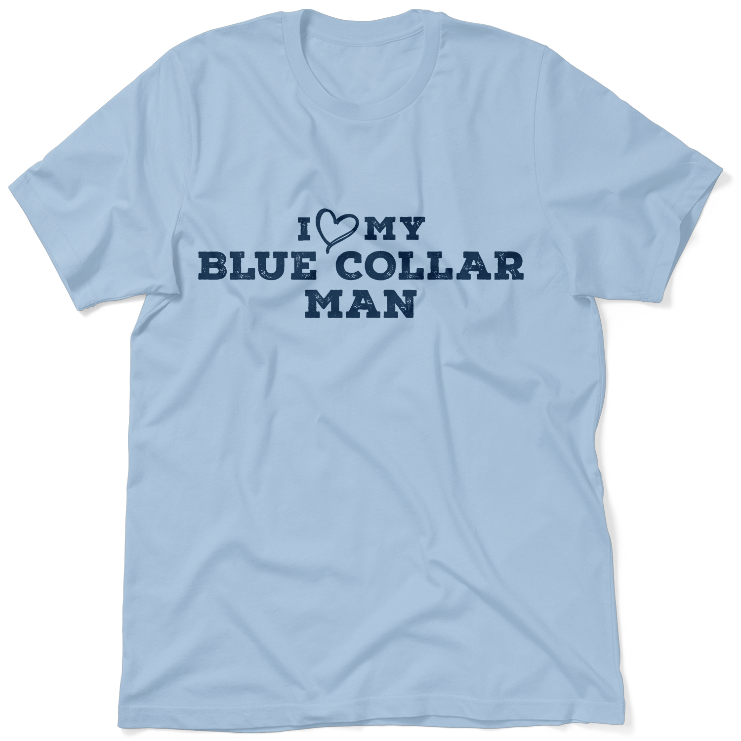 I Love My Blue Collar Man T-Shirt