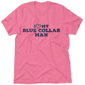 I Love My Blue Collar Man T-Shirt