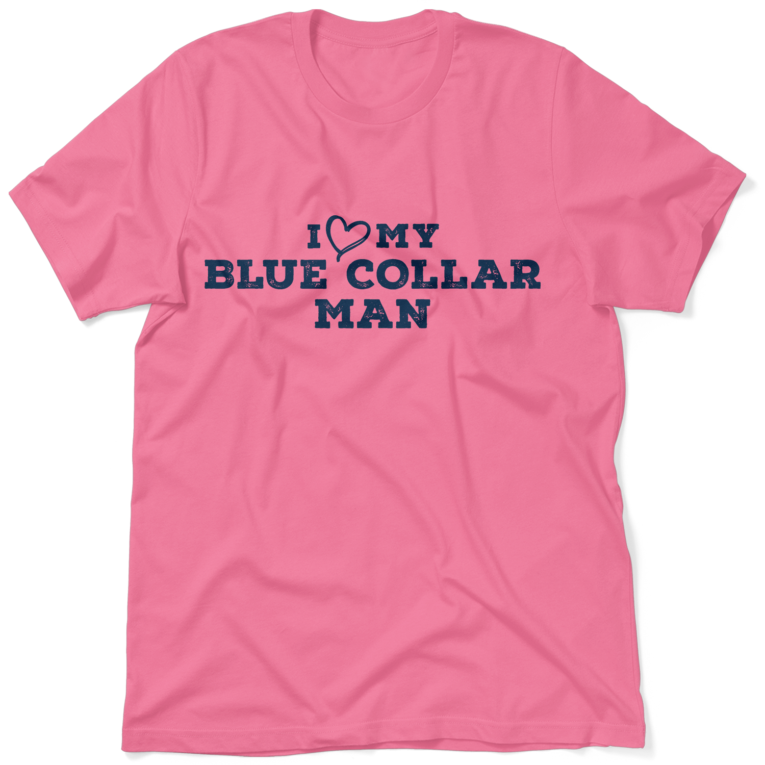 I Love My Blue Collar Man T-Shirt