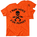I Run Hoes - Safety Orange T-Shirt