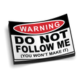 Don't Follow Me - Warning - Decal