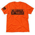 No Cerveza - Safety Orange T-Shirt