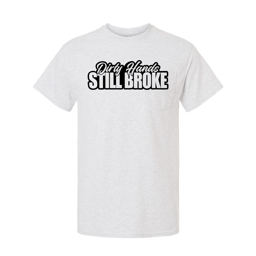 Dirty Hands Still Broke - Safety Yellow T-Shirt
