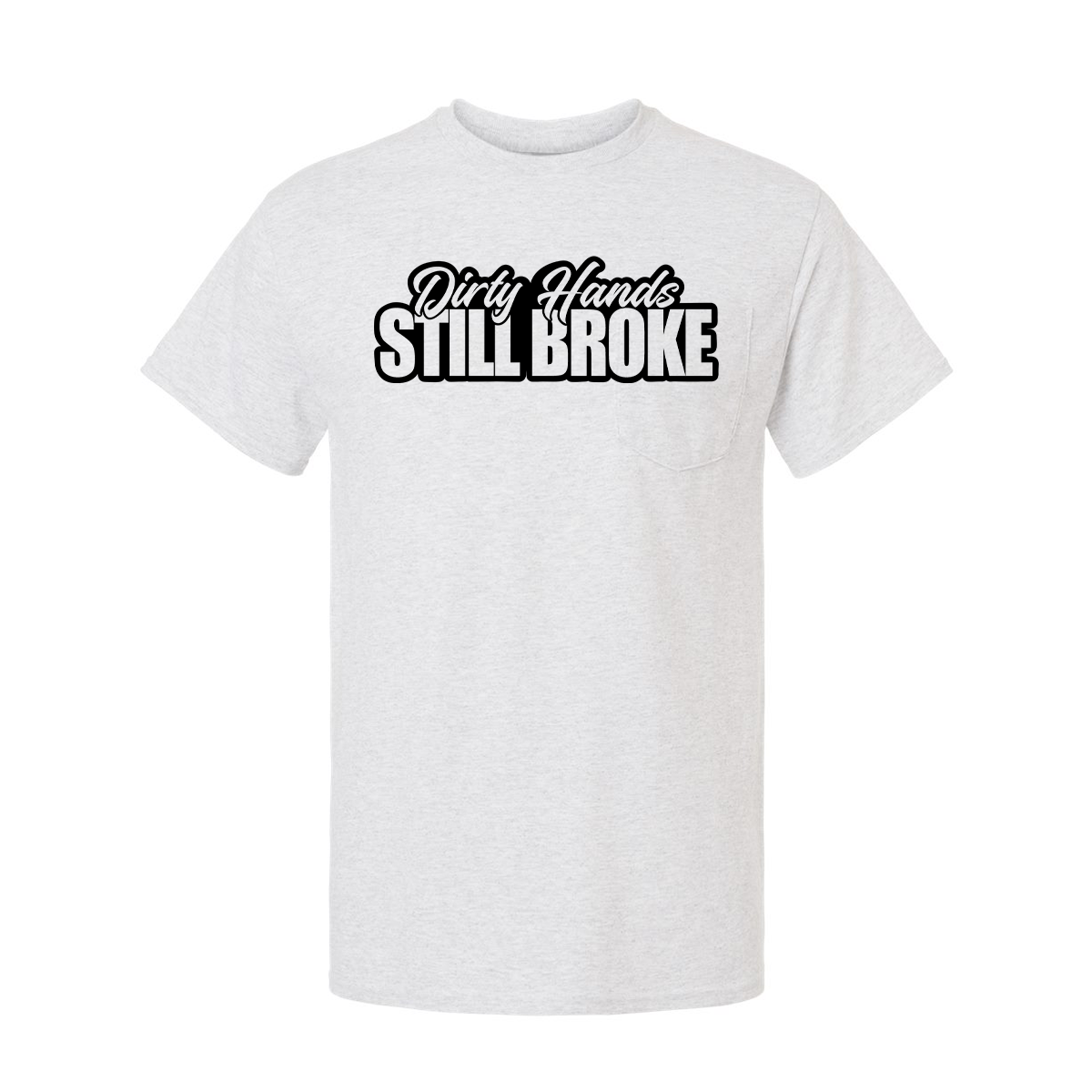 Dirty Hands Still Broke - Safety Yellow T-Shirt