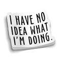 I Have No Idea Hard Hat Decal