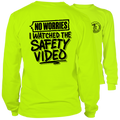 Watched The Safety Videos- Long Sleeve Safety Yellow Hi-Vis T-Shirt