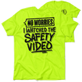 Watched the Safety Videos - Safety Workwear T-Shirt