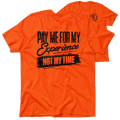 For My Experience - Safety Orange T-Shirt