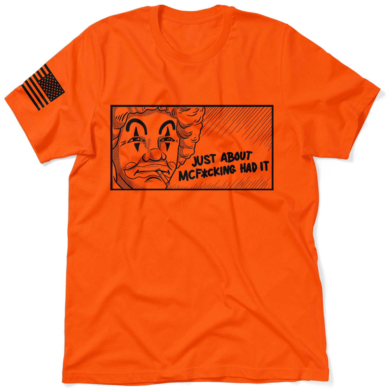 McF'in Had It - Safety Orange T-Shirt