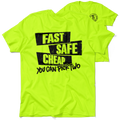 Fast Safe Cheap - Safety Yellow T-Shirt