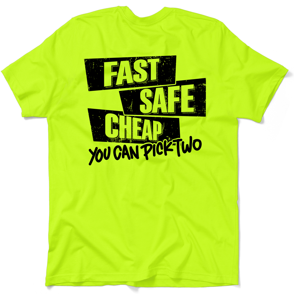 Fast Safe Cheap - Safety Yellow T-Shirt
