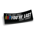If Your Not First Decal