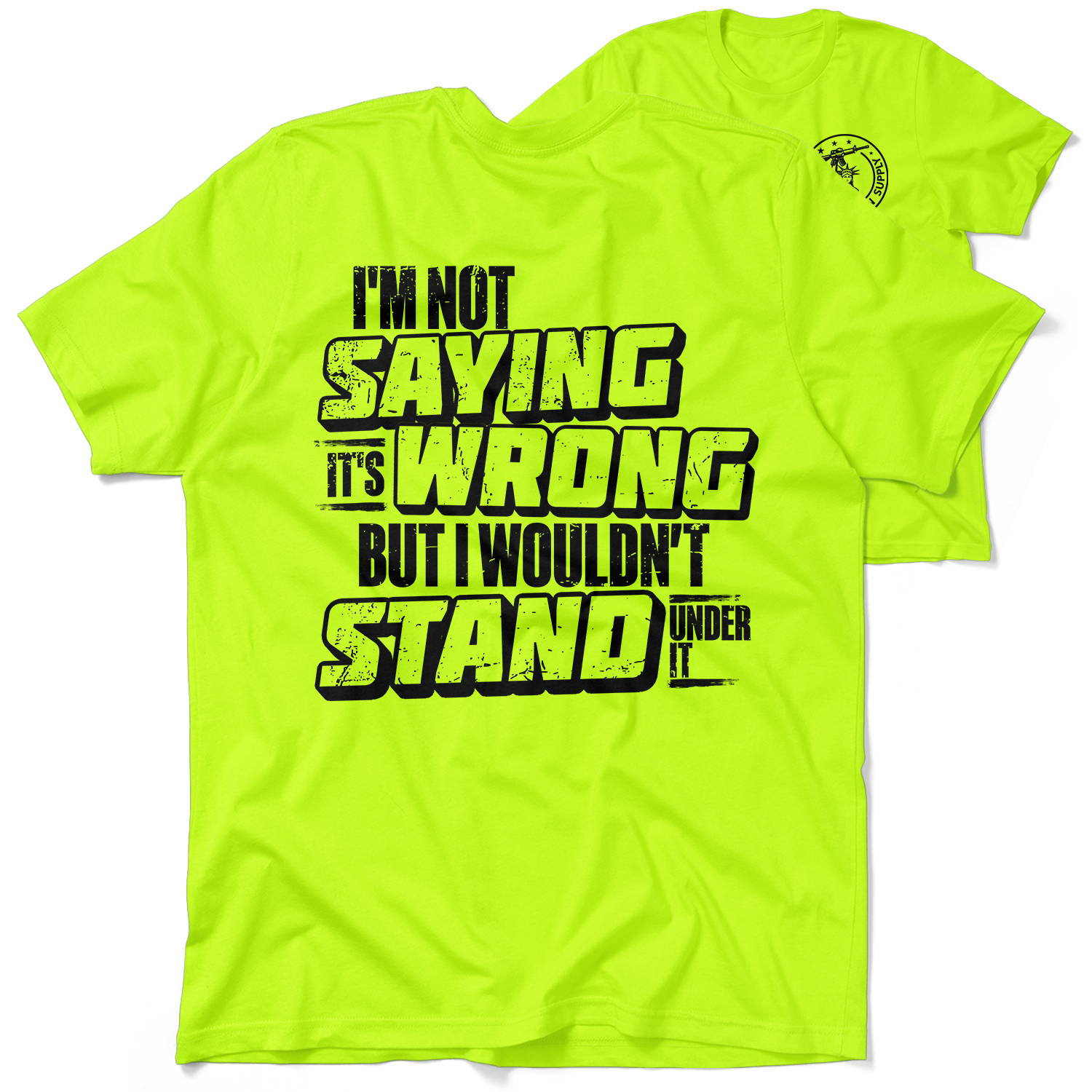 I Wouldn't Stand Under It - Safety T-Shirt