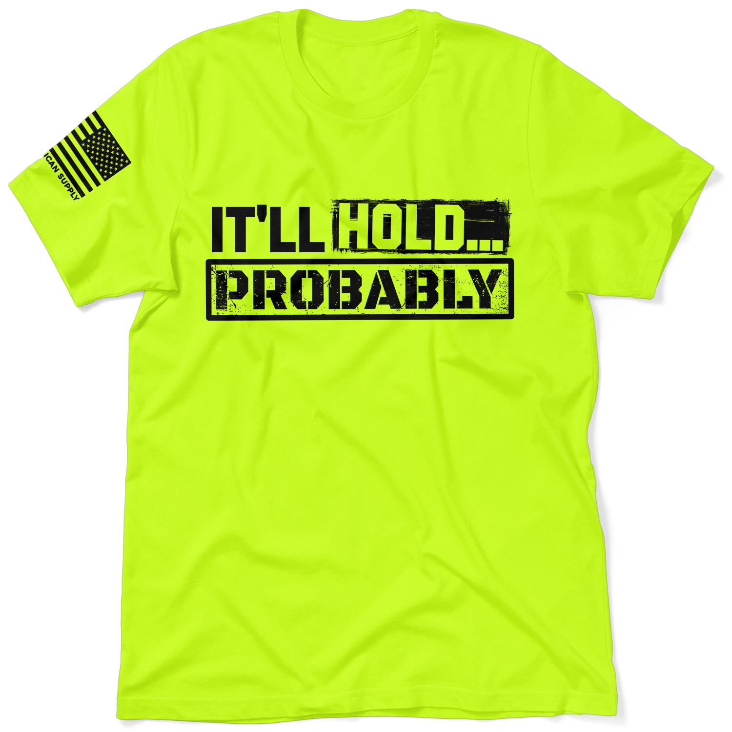 It'll Hold.. Probably - Safety T-Shirt