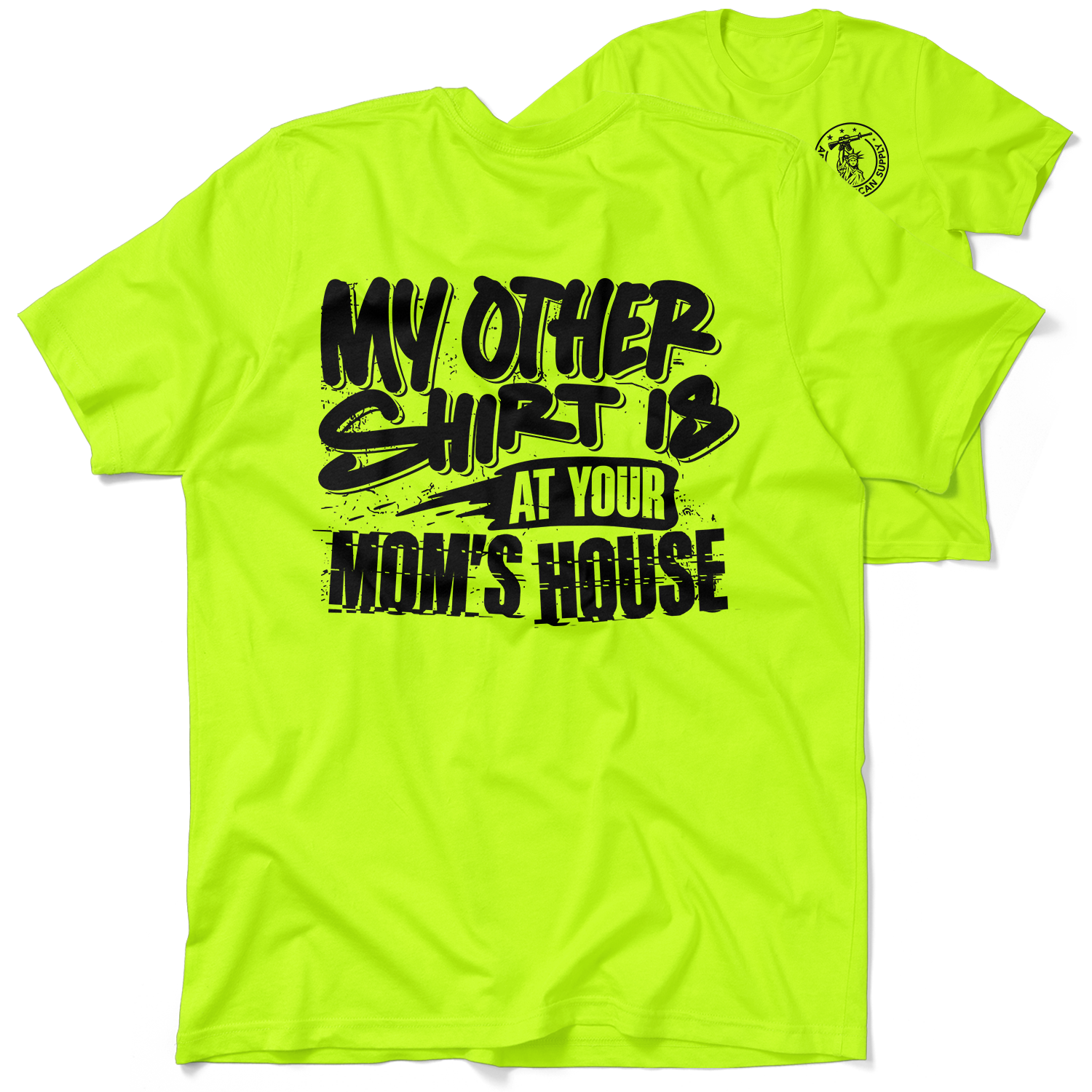 Your Mom's House - Safety T-Shirt