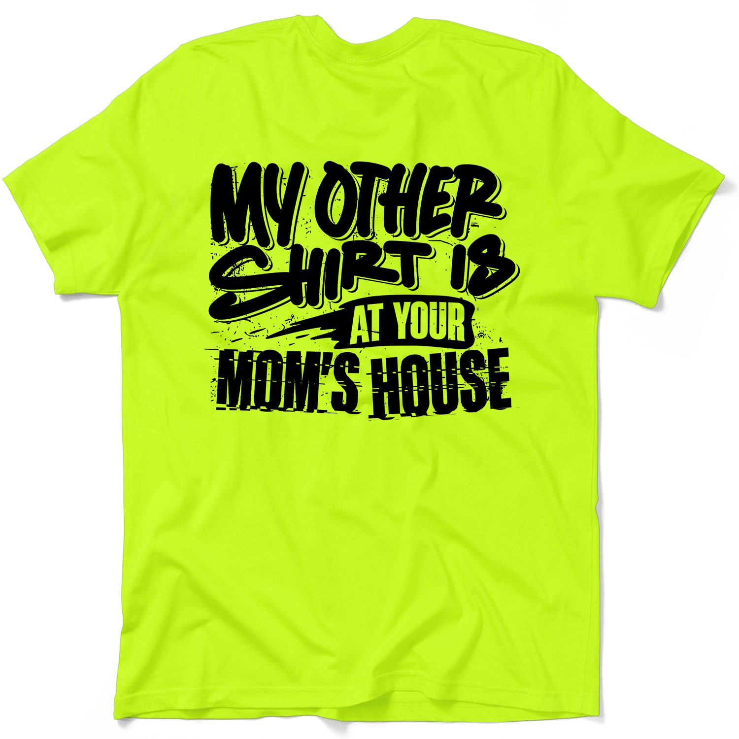 Your Mom's House - Safety T-Shirt