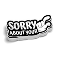 Sorry Hard Hat Decal