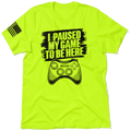 Paused My Game - Safety T-Shirt