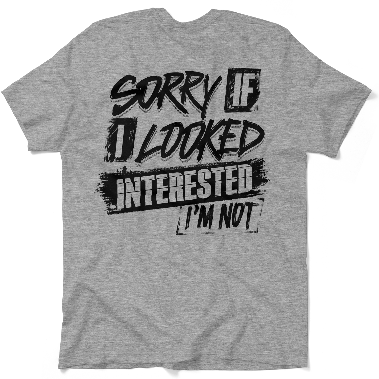 Sorry If I Looked Interested - Safety T-Shirt