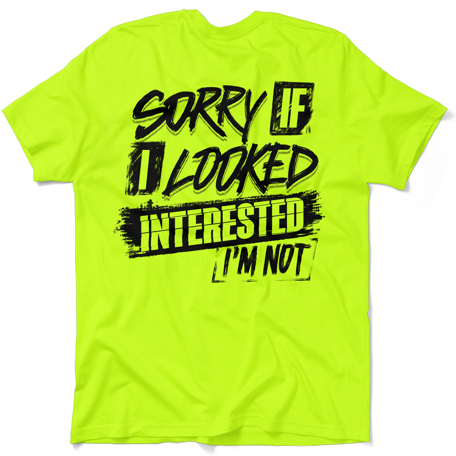 Sorry If I Looked Interested - Safety T-Shirt
