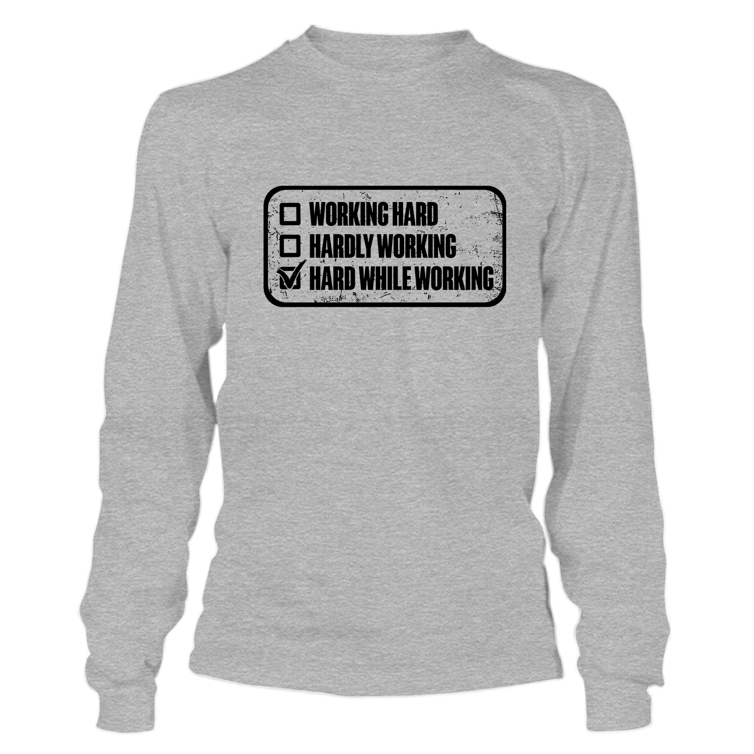 Working Hard - Long Sleeve T-Shirt