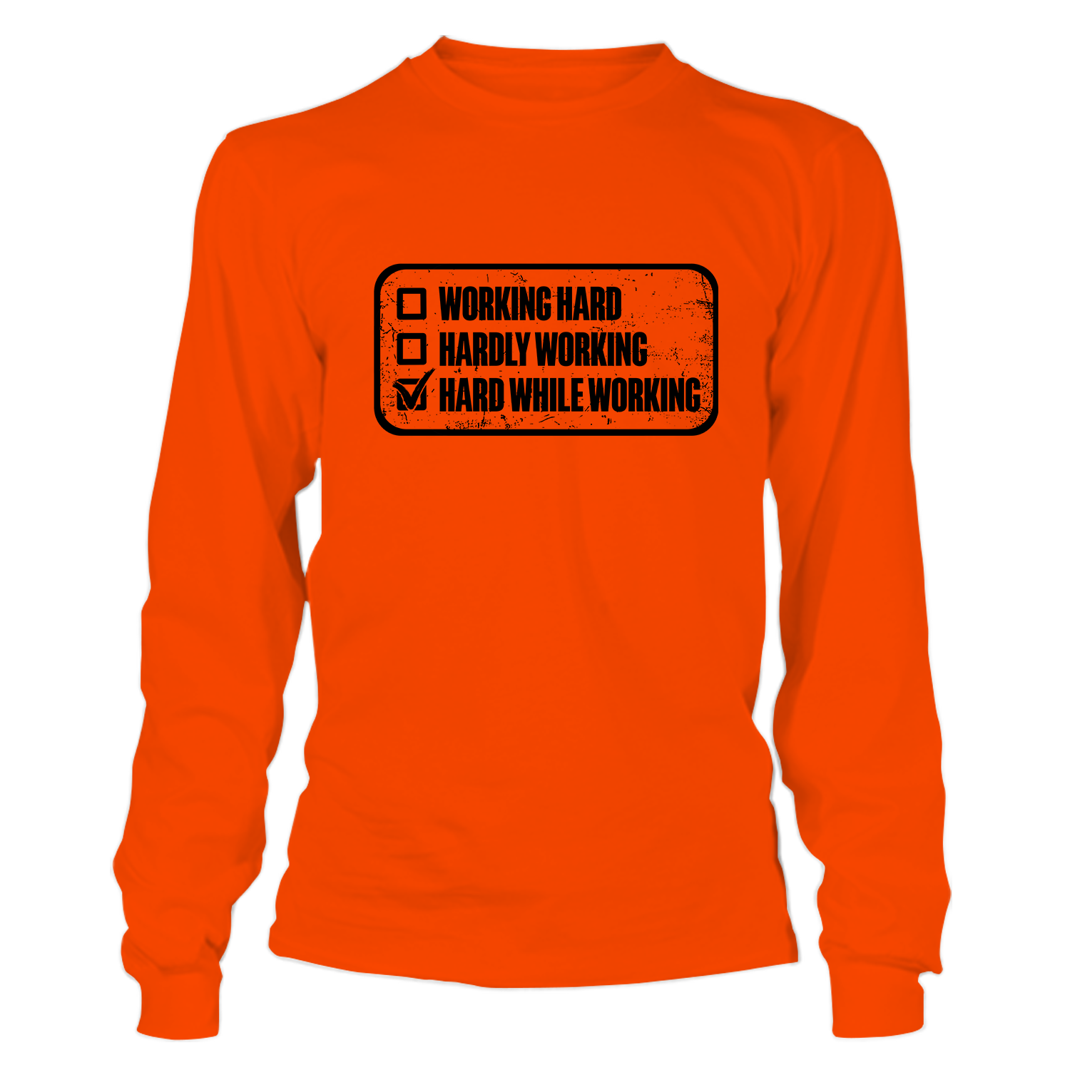 Working Hard - Long Sleeve T-Shirt