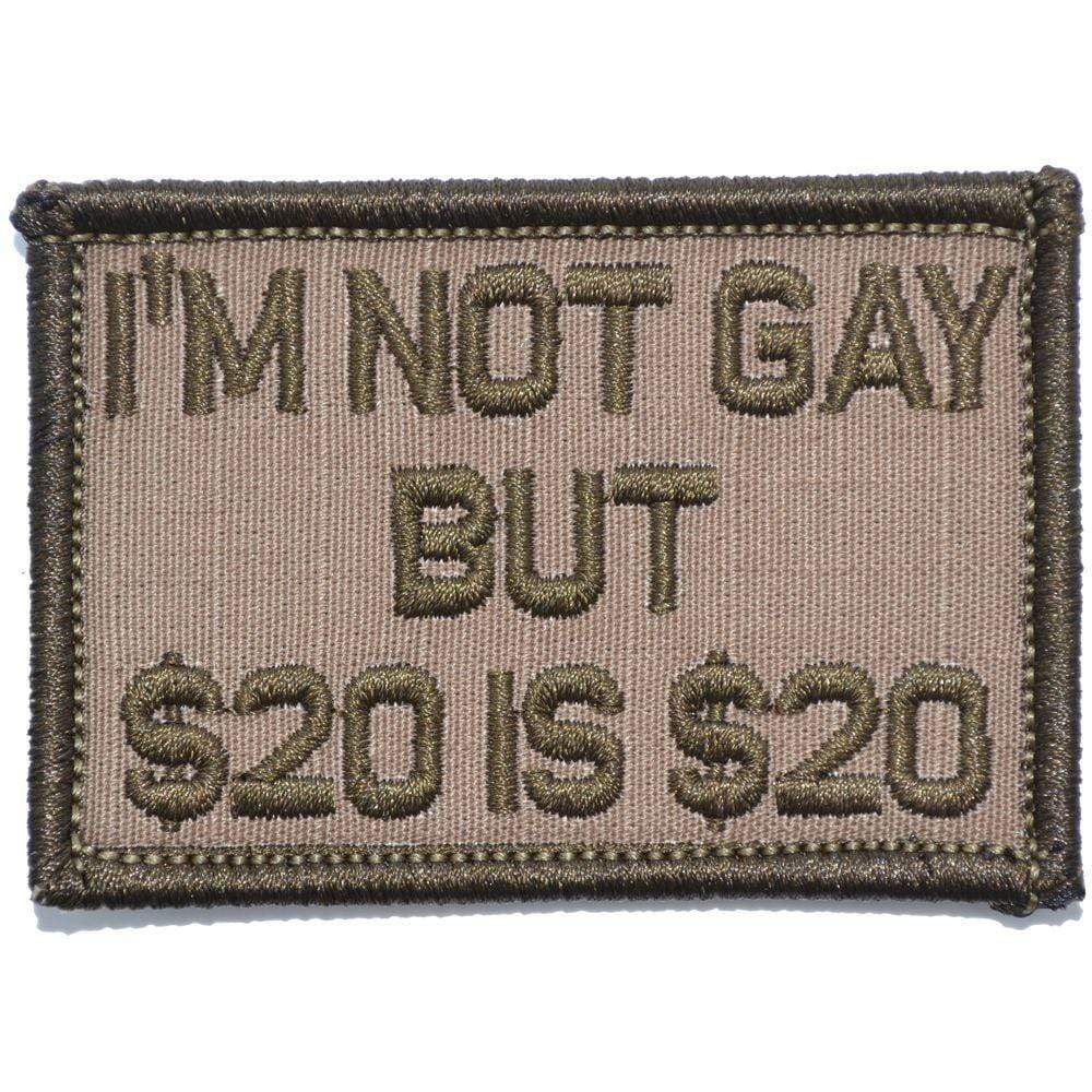 I'm Not Gay But $20 is $20 - 2x3 Patch