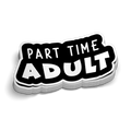 Part Time Adult - Hard Hat Decal