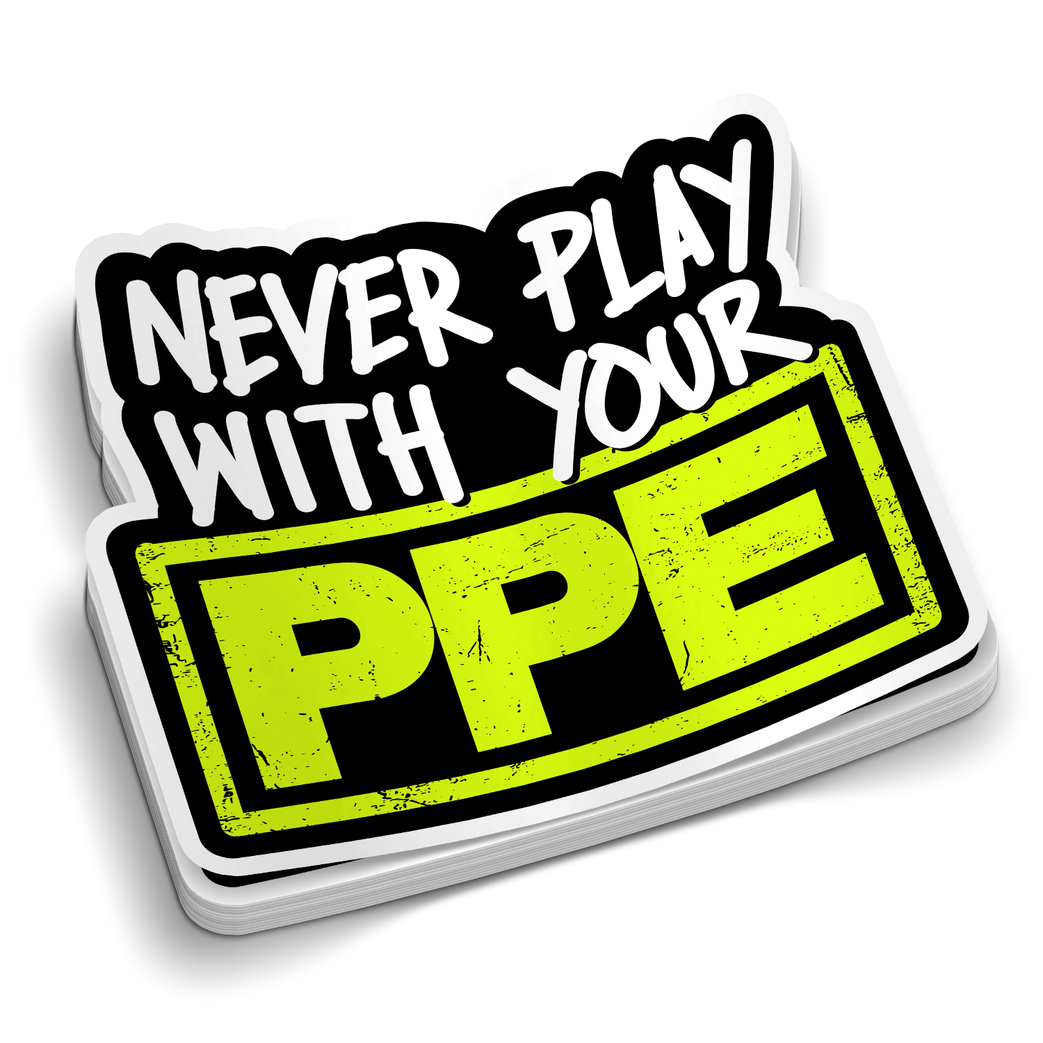 Never Play With Your PPE - Hard Hat Decal