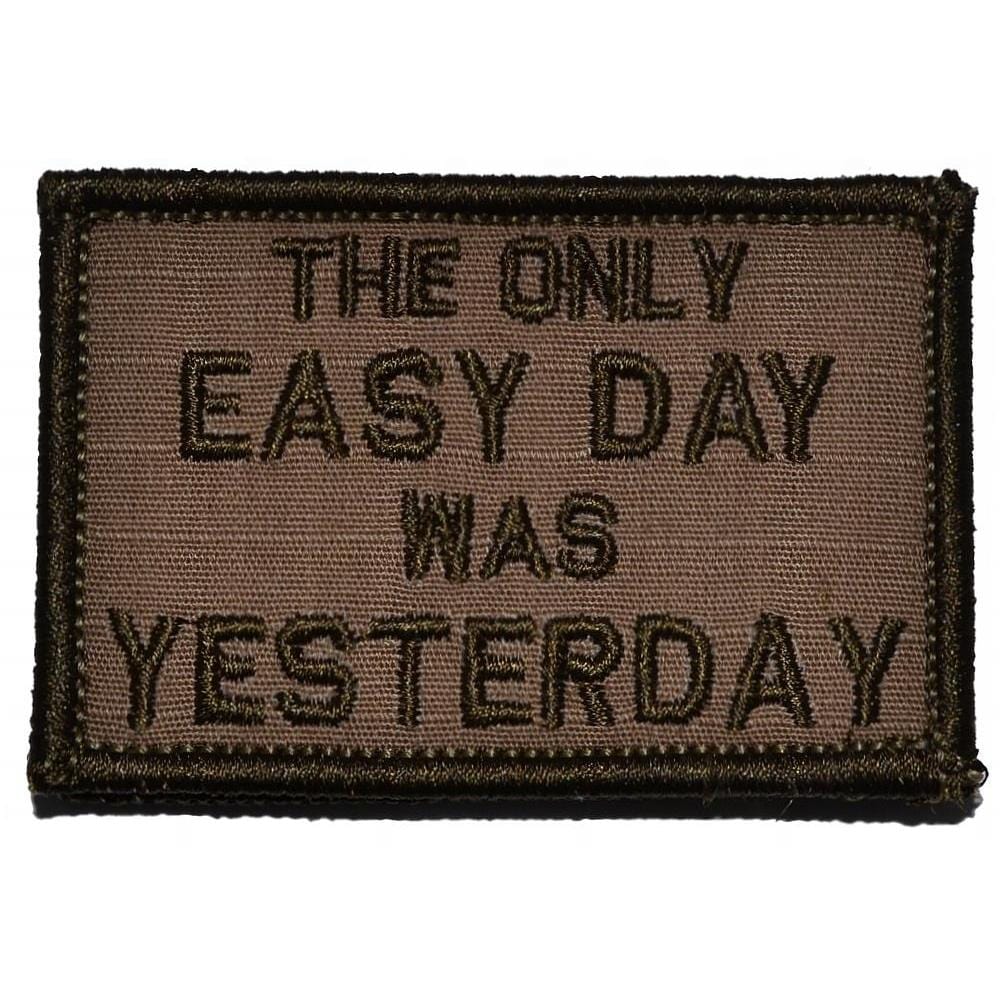 The Only Easy Day Was Yesterday, Navy Seal Motto - 2x3 Patch