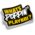 FunBucket Kustoms - Whats Poppin' Playboi Decal