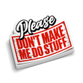 Make Me Do Stuff - Hard Hat Decal