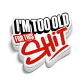 Too Old - Hard Hat Decal