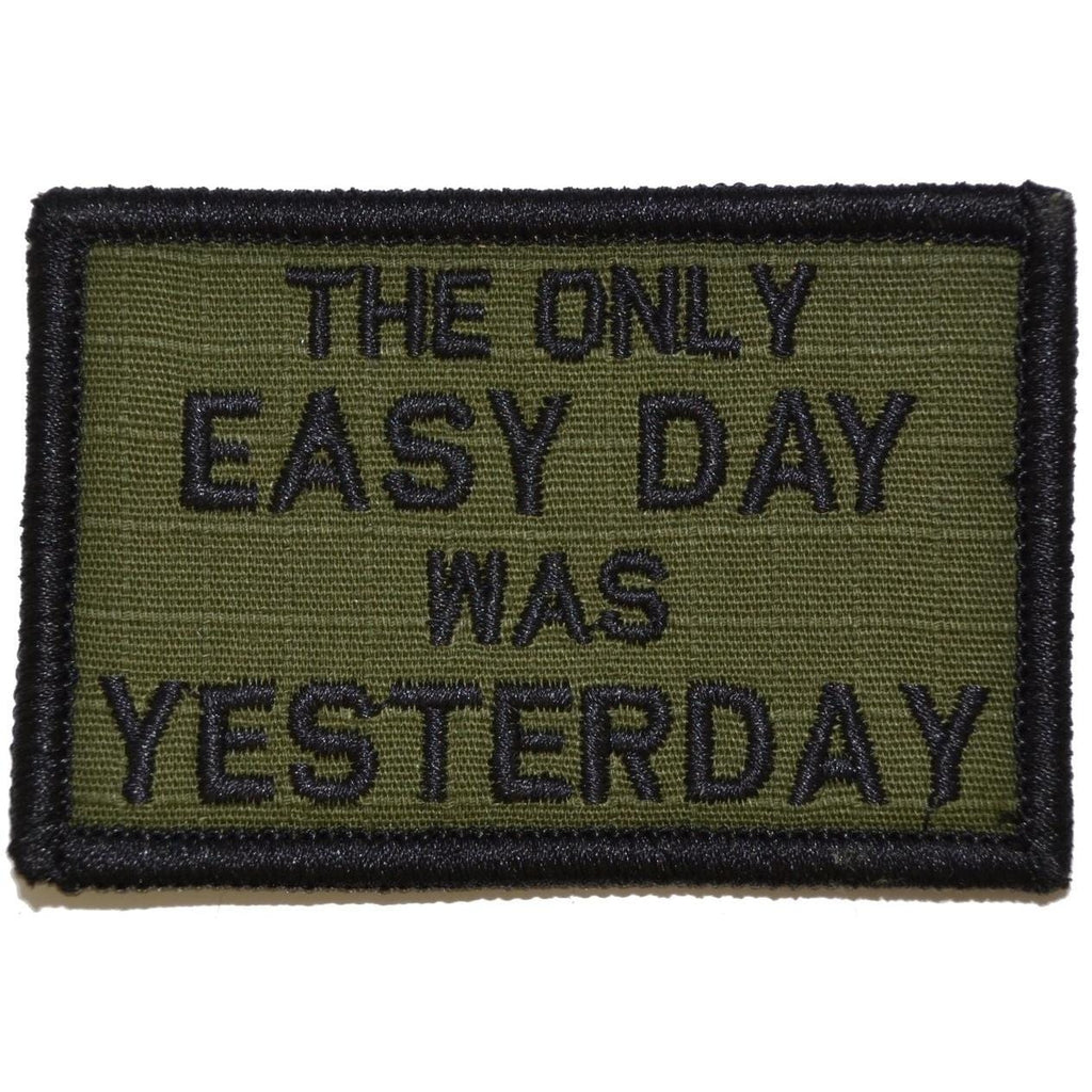 The Only Easy Day Was Yesterday, Navy Seal Motto - 2x3 Patch