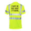 No idea what im doing - Reflective Safety T-Shirt