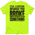 Broke Something - Safety Yellow Pocket T-Shirt