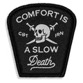 Comfort Is a Slow Death Small Velcro Patch