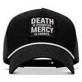 Death Is Promised. Mercy Is Earned Patch Rope Snapback