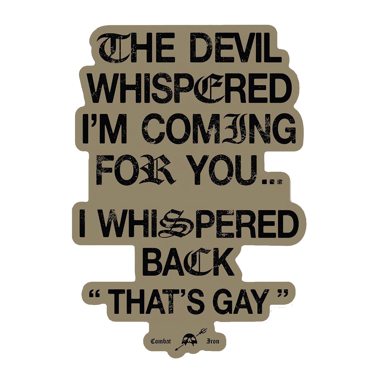 The Devil Whispered I'm Coming For You Decal