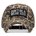 Don't Be A Weak Ass Patch Ripstop Snapback Hat