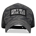Don't Be A Weak Ass Patch Breacher Snapback Hat
