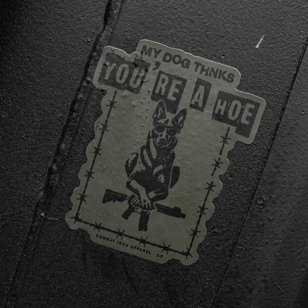 My Dog Thinks You're A Hoe Decal