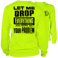 Drop Everything - Long Sleeve Hi-Vis T-Shirt