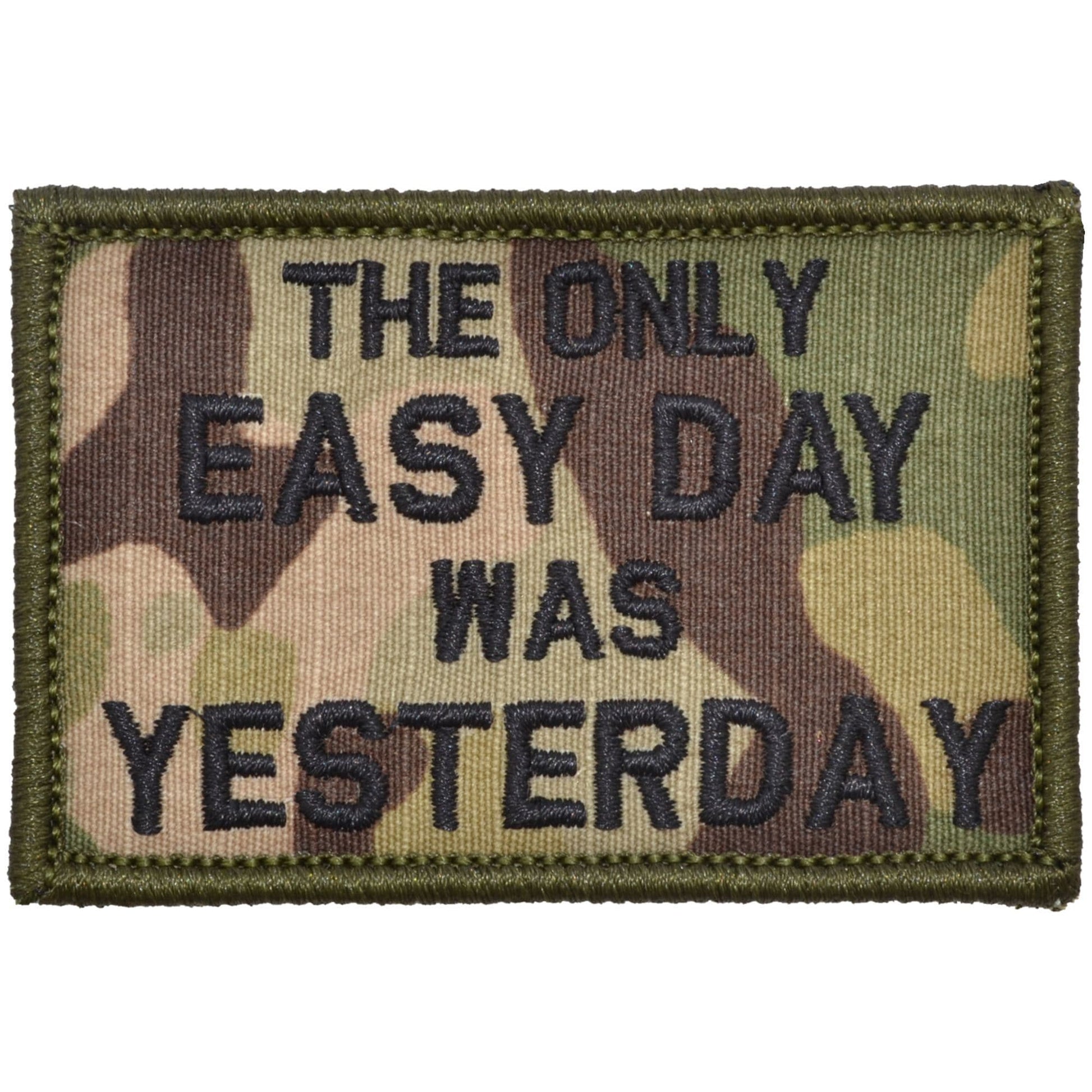 The Only Easy Day Was Yesterday, Navy Seal Motto - 2x3 Patch